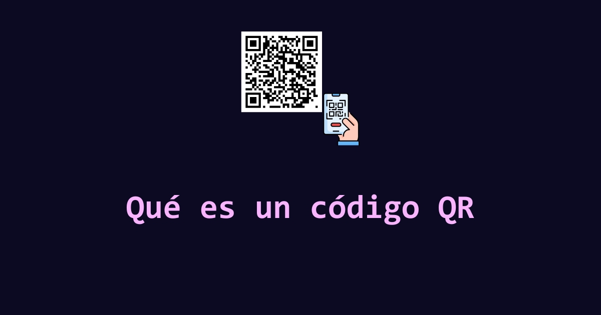 Qué es un código QR y 7 formas de usarlo en tu negocio